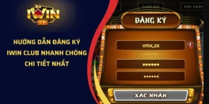 Quy Trình Đăng Ký IWIN Chi Tiết - Nhanh Chóng Nhất 2025